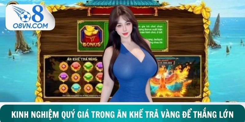 Kinh nghiệm quý giá trong ăn khế trả vàng để thắng lớn cực dễ